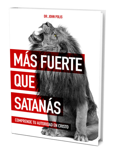 MÁS FUERTE QUE SATANÁS: Comprende Tu Autoridad En Cristo